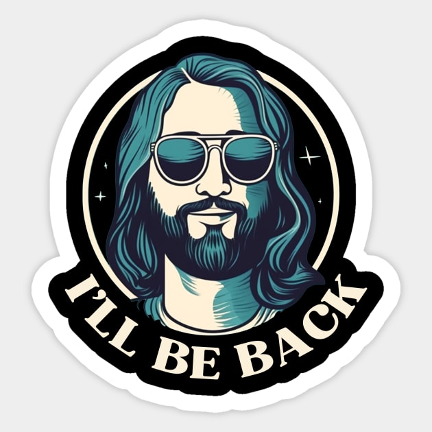 Christian, I'll Be Back, Jesus Saying, Motivational Sticker by logiamerch